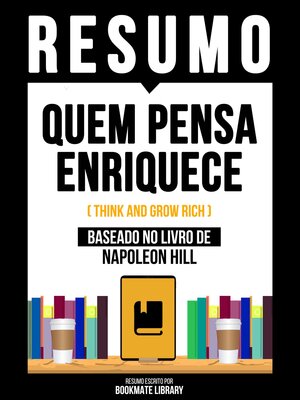 cover image of Resumo--Quem Pensa Enriquece (Think and Grow Rich)--Baseado No Livro De Napoleon Hill